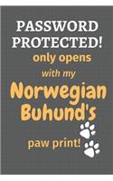 Password Protected! only opens with my Norwegian Buhund's paw print!: For Norwegian Buhund Dog Fans