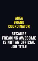 Area Brand Coordinator Because Freaking Awesome Is Not An Official Job Title