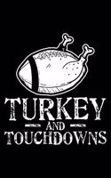 Turkey And Touchdowns: Thanksgiving Football Soccer Turkey Touchdowns Lined Notebook Journal Diary 6x9