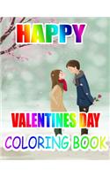 Happy Valentine Day Coloring Book: An Adult Coloring Book with Beautiful Flowers, Adorable Animals, and Romantic Heart Designs