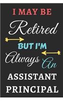 I May Be Retired But I'm Always An Assistant Principal