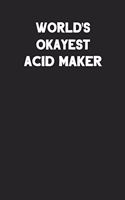 World's Okayest Acid Maker: Blank Lined Career Notebook Journal to Write In