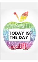 Today Is the Day: A Daily Food and Exercise Journal to Help You Become the Best Version of Yourself, (90 Days Meal and Activity Tracker)