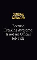 General Manager Because Freaking Awesome Is Not An Official Job Title