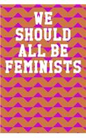 We Should All Be Feminists