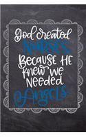 God Created Nurses, Because He knew We Needed Angels
