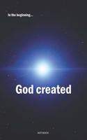 In the beginning God created Notebook: a 6x9 college ruled lined journal for Christian men and women