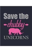 Save the chubby unicorns: Journal and Notebook for Girls - Composition Size 120 Pages of (7.5"x9.75") With Lined, Perfect for Journal and Notes.
