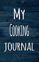 My Cooking Journal: The perfect way to record your hobby - 6x9 119 page lined journal!