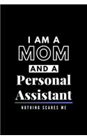 I Am A Mom And A Personal Assistant Nothing Scares Me