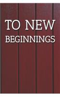 To New Beginnings Notebook