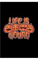 Life Is Gourd: 6x9 Blank Funny Notebook Or Couple Book - Birthday Journal Or Family Diary for Men and Women