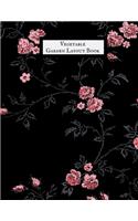 Vegetable Garden Layout Book: Gardening Dairy & Calendar - Daily, Weekly & Monthly Planner - Garden Log Book - Seasonal Gardener's Guide with Record & Expense Thoughts, Plans & P