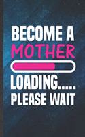 Become a Mother Loading Please Wait