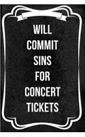 Will Commit Sins For Concert Tickets