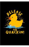 Release the quackin!