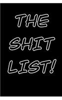 The Shit List!: 6x9 Journal Black with White Text