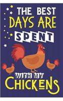 The Best Days Are Spent With My Chickens: Chicken Gifts for Chicken Lovers: Cute Blue & Yellow Notebook or Journal