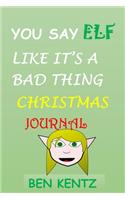 You Say Elf Like It Is a Bad Thing