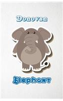 Donovan Elephant A5 Lined Notebook 110 Pages: Funny Blank Journal For Zoo Wide Animal Nature Lover Relative Family Baby First Last Name. Unique Student Teacher Scrapbook/ Composition Great For H
