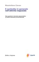 Il contratto in generale nell'attività negoziale: Casi, questioni e tecniche argomentative tra diritto nazionale ed internazionale(1 Diritto E Impresa)
