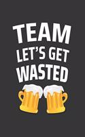 Team Lets Get Wasted Notebook