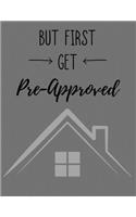 But First Get Pre-Approved