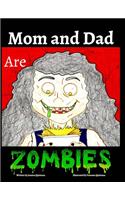 Mom and Dad are Zombies