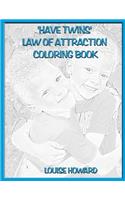 'Have Twins' Law Of Attraction Coloring Book