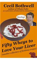 Fifty Wheys to Love Your Liver