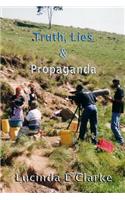 Truth, Lies & Propaganda