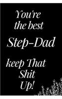 You Are the Best Step-Dad, Keep That Shit Up!