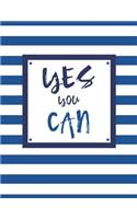 Yes You Can: 100 Pages, College Ruled, One Subject Daily Journal Notebook, Royal Blue and White Stripes (Large, 8.5 x 11 in.)