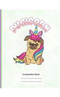 Cute Pugicorn Composition Notebook: Cut Pug Meet Unicorn, Writing Journal, College Ruled Lined Paper, School Teachers, Students, 200 Lined Pages (7.44" X 9.69")
