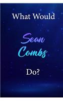 What Would Sean Combs Do?