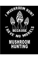 Mushroom Hunting: Idaho Mushroom Hunting Mycelium Morel Mushroom Kit Journal 8.5x11 200 Pages College Ruled
