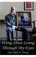 Wong Shun Leung Through My Eyes