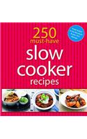 250 Must-Have Slow Cooker Recipes