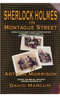 Sherlock Holmes in Montague Street: Sherlock Holmes's Early Investigations Originally Presented as Martin Hewitt Adventures