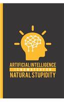 Artificial Intelligence Is No Match for Natural Stupidity: Notebook, Journal or Diary - Write Down Notes, Concepts and Schemes or Gift It A to an It Scientist & Programmer, College Ruled (120 Pages, 6x9)