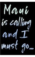 Maui Is Calling and I Must Go...