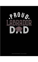 Proud Labrador Dad: Graph Paper Notebook - 1/2 Inch Squares(1328 Graph Paper Notebook - 1/2 Inch Squares)