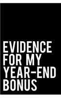 Evidence for My Year-End Bonus: 110-Page Blank Lined Journal Office Work Coworker Manager Gag Gift Idea