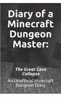 Diary of a Minecraft Dungeon Master: The Great Cave Collapse: An Unofficial Minecraft Dungeon Diary(2 Minecraft Dungeon Stories)