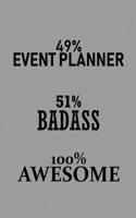 49% Event Planner 51% Badass 100% Awesome