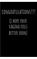 Congratulations I Hope Your Vagina Feels Better Soon