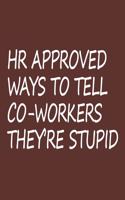HR Approved Ways to Tell Coworkers They're Stupid