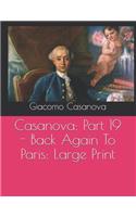 Casanova: Part 19 - Back Again to Paris: Large Print