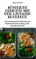 Köstliche Gerichte Mit Nur 5 Zutaten Kochbuch