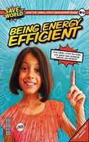 Being Energy Efficient: (Small Steps To Save The World)